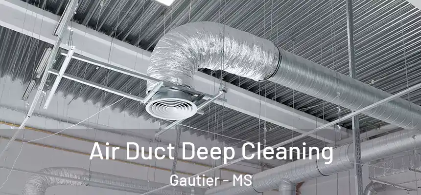  Air Duct Deep Cleaning Gautier - MS