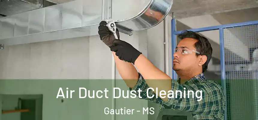  Air Duct Dust Cleaning Gautier - MS