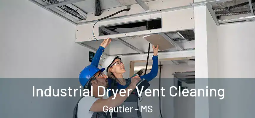  Industrial Dryer Vent Cleaning Gautier - MS