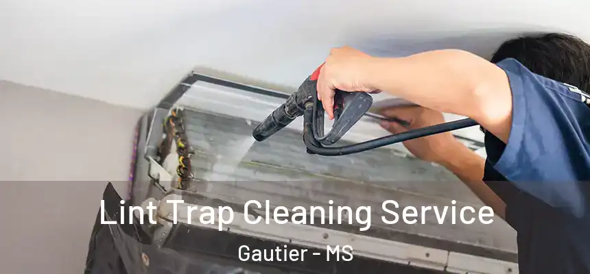  Lint Trap Cleaning Service Gautier - MS