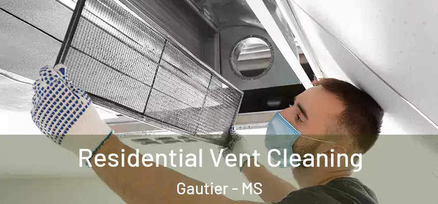  Residential Vent Cleaning Gautier - MS