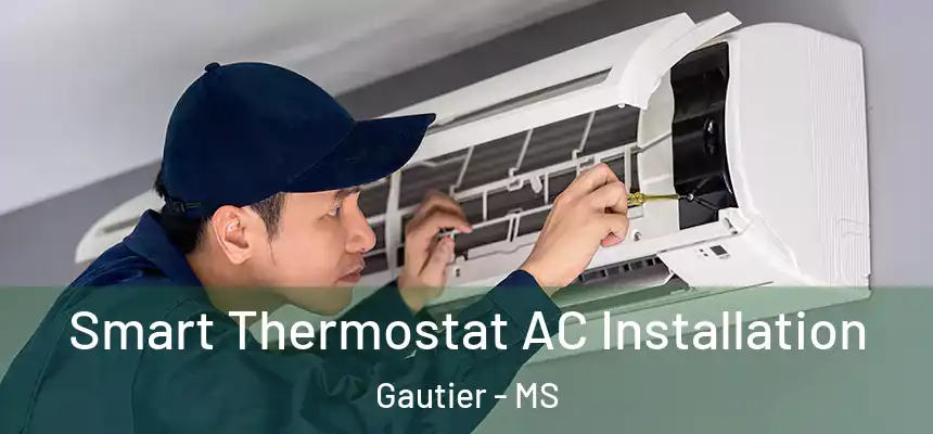 Smart Thermostat AC Installation Gautier - MS